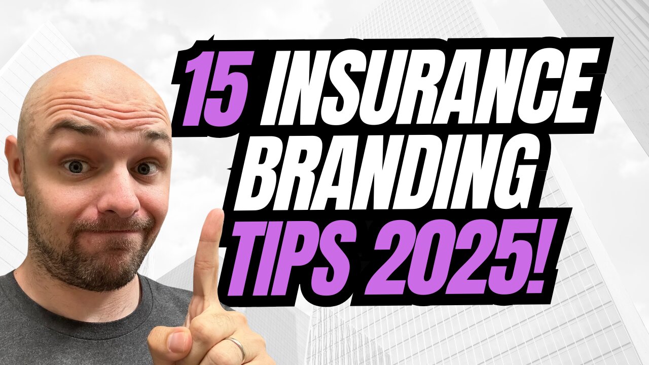 15 Ways To Brand Your Insurance Agency In 2025!