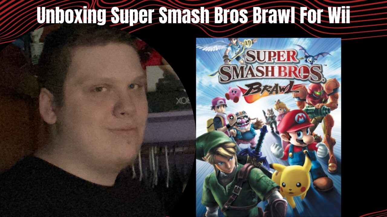 Unboxing Super Smash Bros Brawl For Wii
