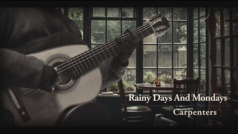 Carpenters - Rainy Days And Mondays / Classical guitar solo