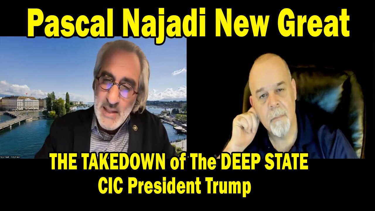 Pascal Najadi New Great - THE TAKEDOWN of The DEEP STATE - CIC President Trump
