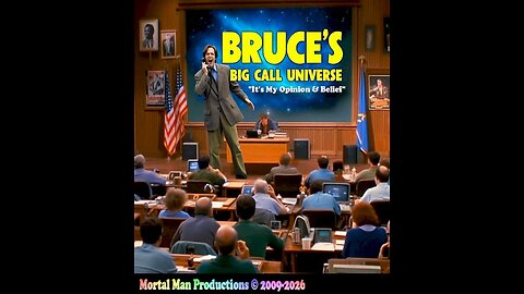 Bruce's Big Call Universe [2-5-2026]