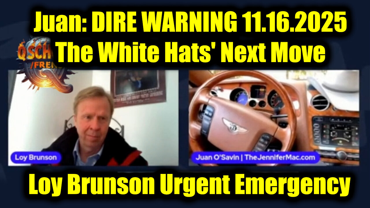 Juan O Savin & Loy Brunson DIRE WARNING 11.16.25 - The White Hats' Next Move