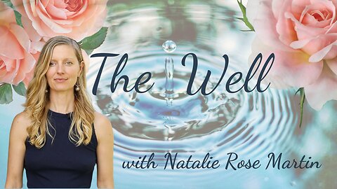 The Well with Natalie Rose Martin