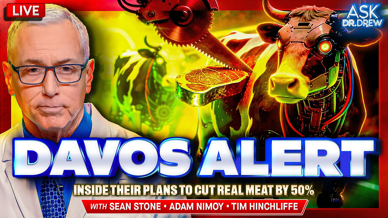 Davos Alert: How UN Plan To Cut Meat By 50% w/ Tim Hinchliffe; The Kennedy Curse & American Blessing w/ Sean Stone; How Addiction Recovery Helped Adam Nimoy Reunite with Father Leonard Nimoy – Ask Dr. Drew