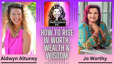 Media Queen TV - How to Rise in Worth, Wealth & Wisdom.