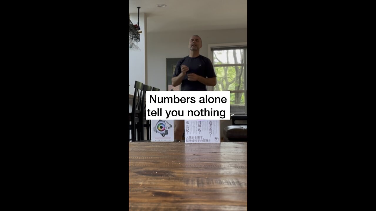 Numbers alone tell you nothing