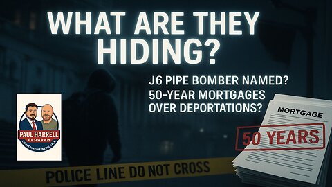J6 Pipe Bomber Identified? 50 Year Mortgages Instead of Mass Deportations?