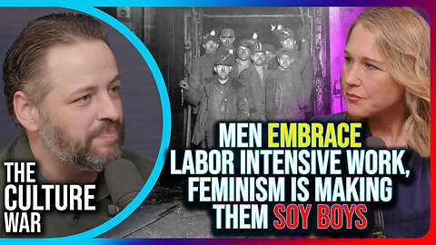 Men EMBRACE Labor Intensive Work, Feminism Is Making Them SOY BOYS