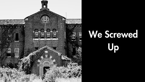 We Screwed Up