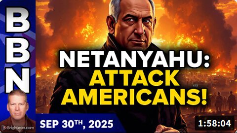 Brighteon Broadcast News, Sep 30, 2025 – Netanyahu threatens to kill Americans while ADL declares war on Christianity