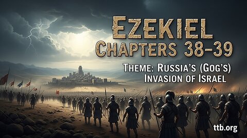 Ezekiel Chapters 38-39 (Bible Study)