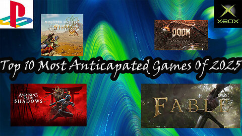 Top 10 Most Anticipated Games Of 2025!