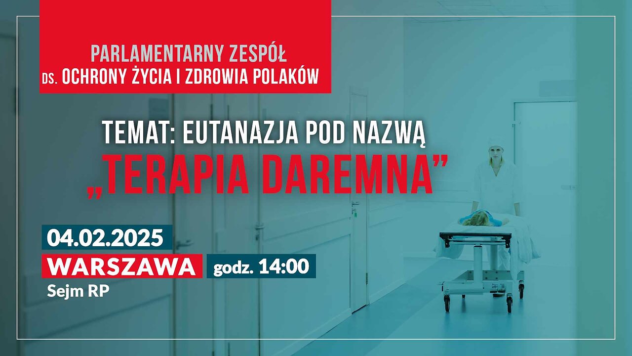 Sejm RP: “TERAPIA DAREMNA" czy eutanazja? 6.02.2025