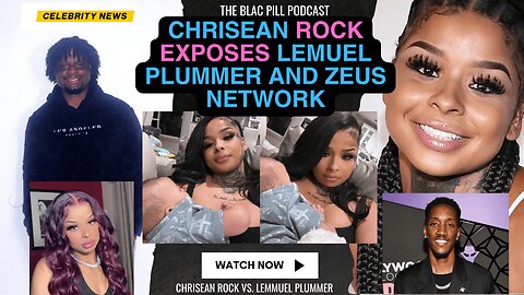 Chrisean Rock EXPOSES Lemuel Plummer and Zeus Network