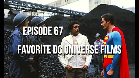 Episode 67 - Favorite DC Universe Films