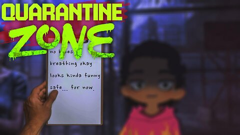 Quarantine Zone but I'm sick as well so, I'm getting sent to liquidation.