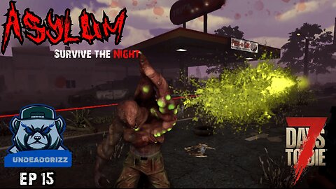 7 Days to Die Asylum | Ep15 – WE NEED DUKES!