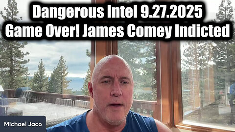Dangerous Intel 9.27.25 - Game Over! James Comey Indicted