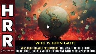 Mike Adams HEALTH RANGER REPORT-2025 DEBT DEFAULT predictions: The great taking...SGANON, CLIF HIGH