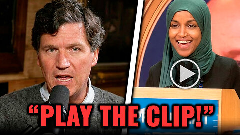 Forgotten VIRAL Ilhan Omar Clips Resurface on Tucker Carlson’s Show