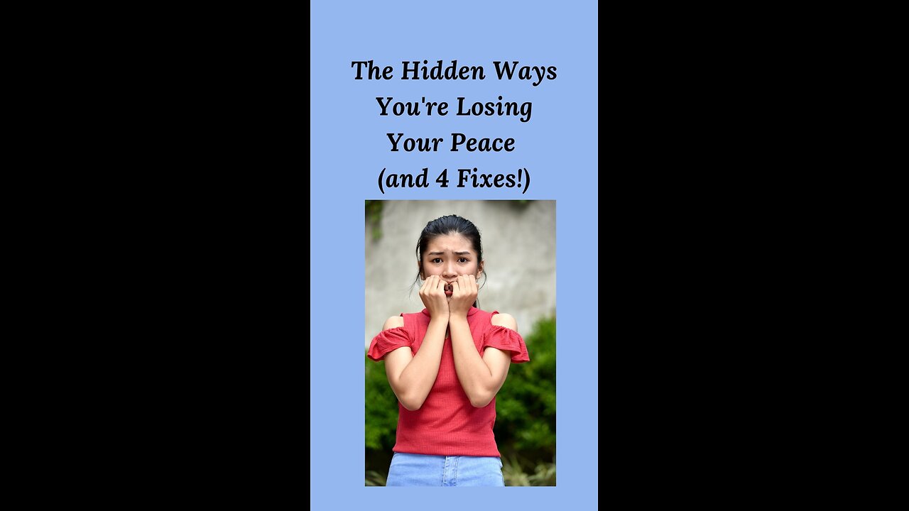 The hidden ways you’re losing your peace and 4 fixes!