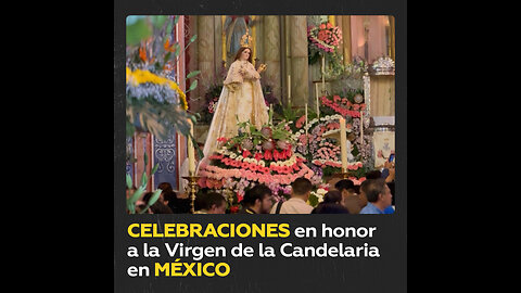 Celebran en México las festividades de la Virgen de la Candelaria