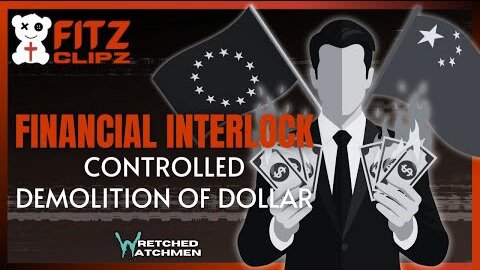 Financial Interlock: Controlled Demolition Of Dollar. Wretched Watchmen 1-24-2026