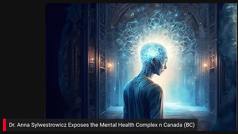 11/23 1pm ET LIVE Dr. Anna Sylwestrowicz : The Mental Health Industrial Complex of Canada.