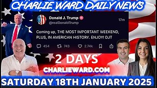 CHARLIE WARD DAILY NEWS WITH DREW DEMI SATURDAY 18TH JANUARY 2025