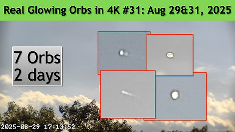 Real Glowing Orbs in 4K #31 August 29&31, 2025, Wash. DC.