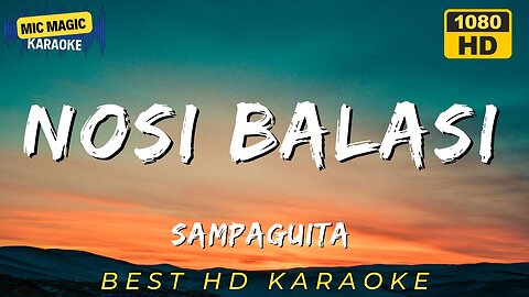 NOSI BALASI - SAMPAGUITA (HD KARAOKE VERSION)
