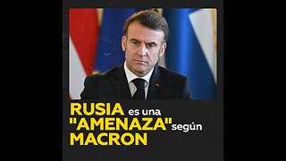 Macron señala que Rusia es una “amenaza” para Francia y Europa