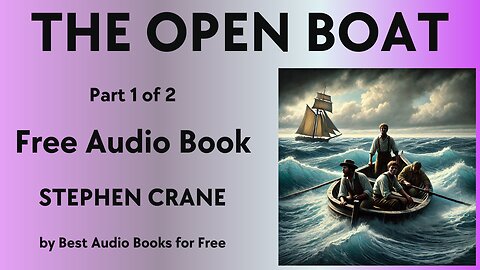The Open Boat - Part 1 of 2 - by Stephen Crane - Best Audio Books for Free