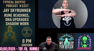 Rune Readings, DNA Upgrades & Shadow Work w/ Jay Skyrunner 📺 Typical Skeptic #2227