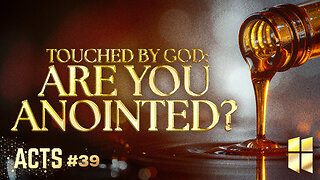 Touched by God: Are You Anointed? (#39 in Acts) 11am November 23, 2025