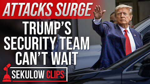 Attacks Surge: Trump’s Security Team Can’t Wait