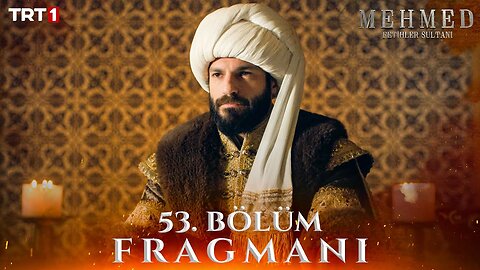 Avance 1 Cap 53 - Mehmed Fetihler Sultani