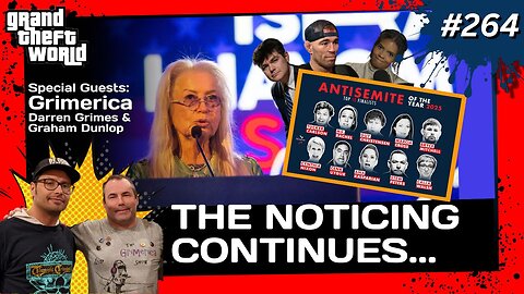 Grand Theft World Podcast 264 | The Noticing Continues... with Guests Darren Grimes & Graham Dunlop