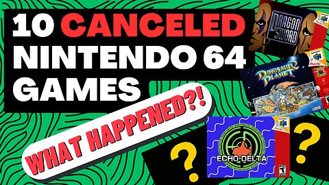 10 Canceled N64 Games | WHAT HAPPENED?!