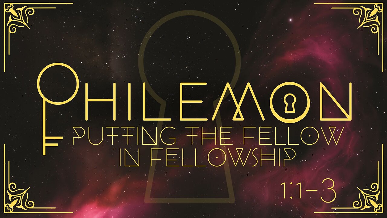 Putting the Fellow in Fellowship - Philemon 1:1-3