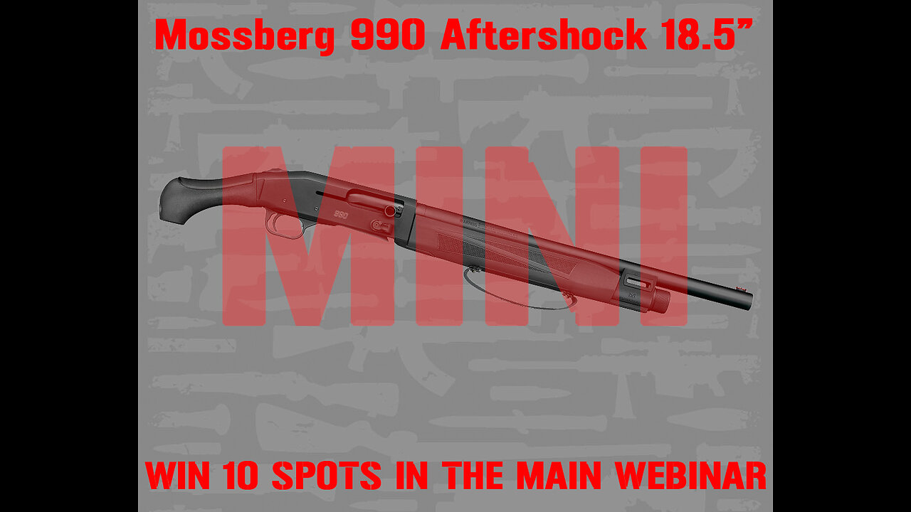 Mossberg 990 Aftershock 18.5″ MINI #2 FOR 10 SPOTS IN THE MAIN WEBINAR