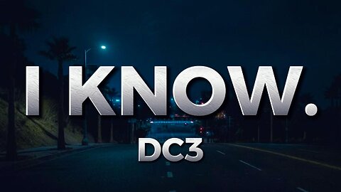 DC3 - I KNOW. (lyrics)