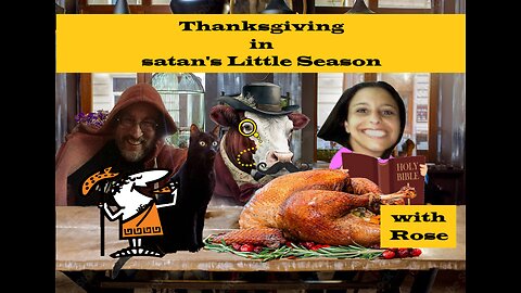 Thanksgiving in satan's Little Season with Rose