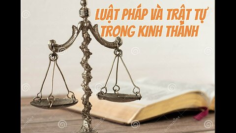 26/12/2025 LUẬT PHÁP VÀ TRẬT TỰ TRONG KINH THÁNH.