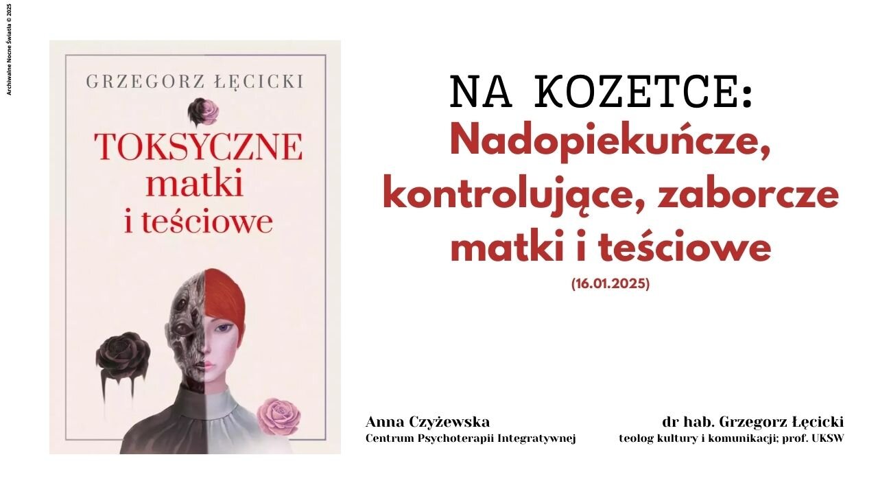 Na kozetce: Nadopiekuńcze, kontrolujące, zaborcze matki i teściowe (16.01.2025)