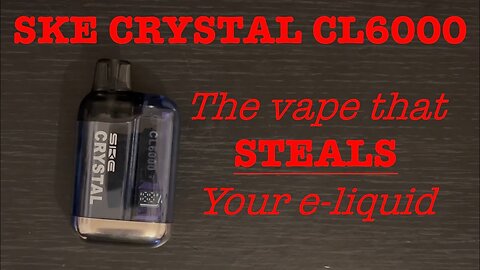 SKE Crystal CL6000: The vape that STEALS your e-liquid! Full review & Teardown!