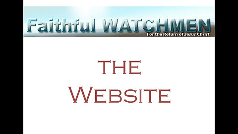 Faithful Watchmen the Website Resource to Encourage You, Help You to Study the Word of God, Live Joy