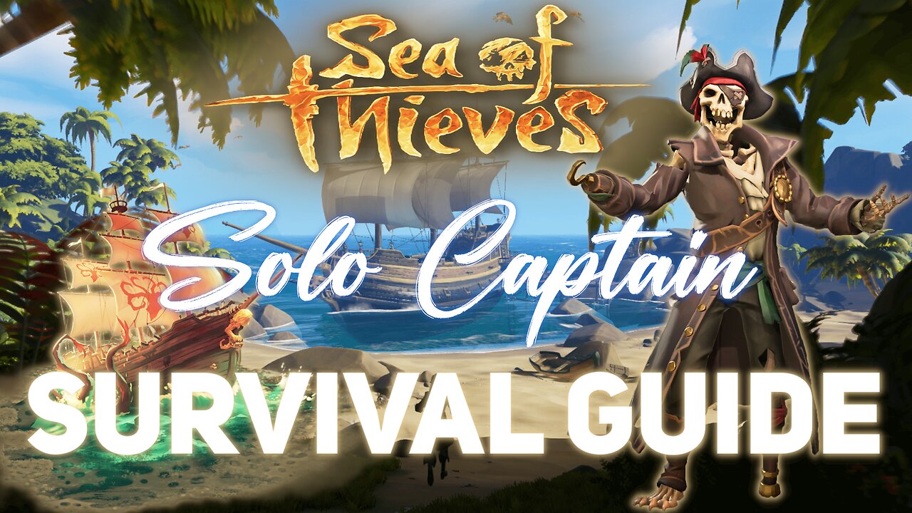 Sea of Thieves - Solo Captain Survival Tips (MirageTalks) [1440p]