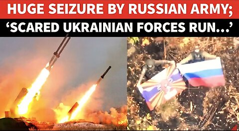Big ‘CAPTURE’ By Putin’s Men; ‘Spooked Ukrainian Troops Withdraw As 145 Positions Bombed’