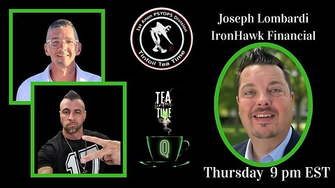 9-4-25 TinFoil Tea Time with Special Guest Joseph Lombardi with IronHawk Financial